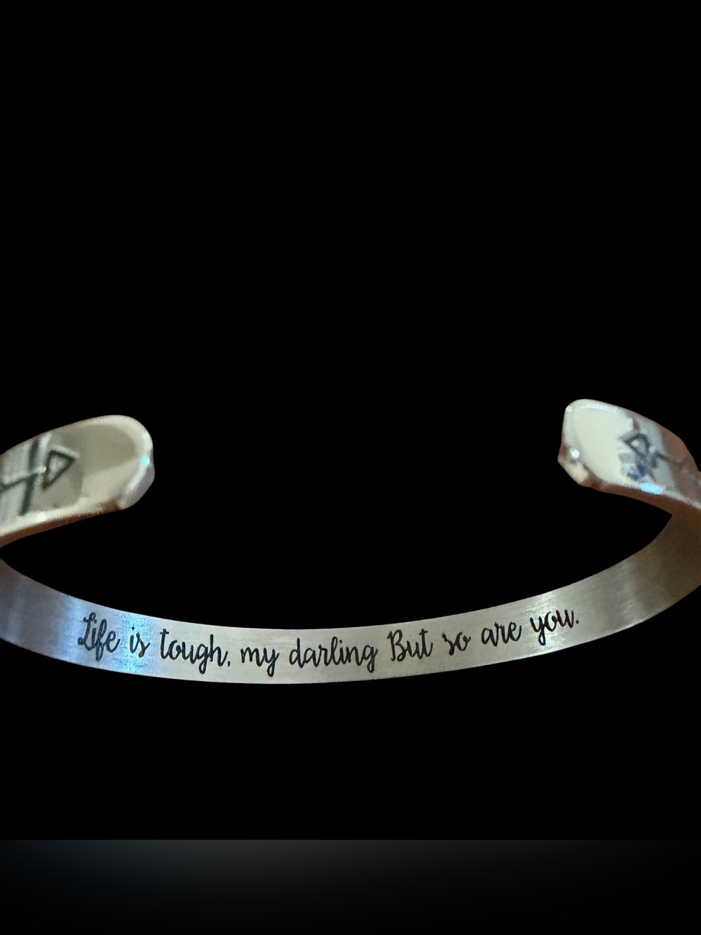ENGRAVED SILVER CUFF BRACELET: “LIFE IS TOUGH, MY DARLING BUT SO ARE YOU”